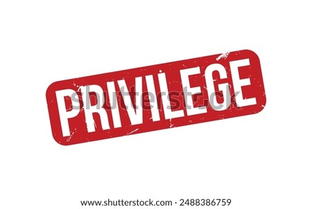 Privilege Stamp. Red Privilege Rubber grunge Stamp