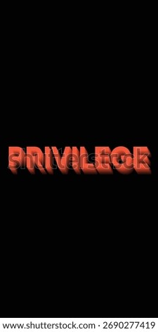 Privilege text background. Black banner. Text effect privilege