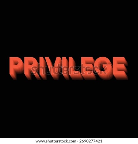 Privilege text background. Black banner. Text effect privilege