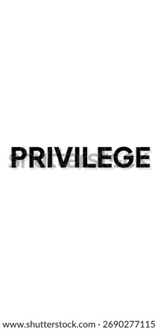 Privilege text background black. White banners. Text effect privilege