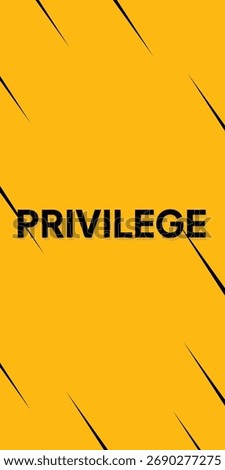 Privilege text background black. Yellow banner. Text effect privilege
