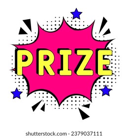 PRIZE Vector Design with Cartoon, Comic Speech Bubble in pop-art style. PRIZE pop art comic style
