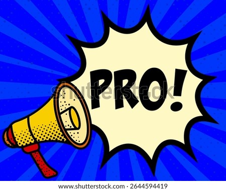 Pro announcement speech bubble. Megaphone, speech burst, comic style, bright background, communication element, expression tool, voice projection, information sharing, pop art design.