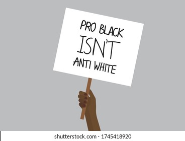 PRO BLACK ISN’T ANTI WHITE protest placard