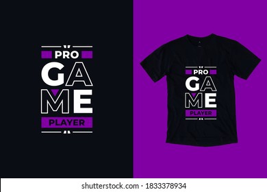 Pro gamer life modern typography inspirational lettering quotes t shirt design suitable for business and printing