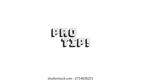Pro tip bold line popular internet slang word. Professional expert advice. Useful hint. Helpful tutorial. Solving. Black-and-white outline typography with shadow effect. Bungee Shade font used