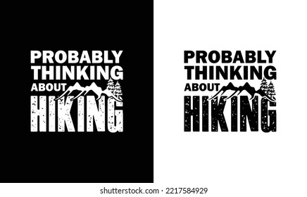 Probably Thinking About Hiking T shirt design, typography
