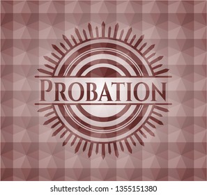 Probation red seamless emblem with geometric pattern background.