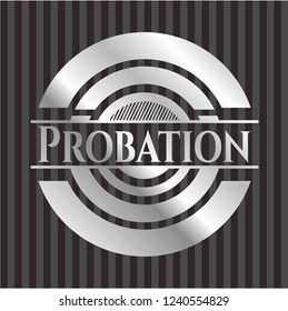 Probation silvery shiny emblem