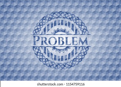 Problem blue emblem or badge with abstract geometric polygonal pattern background.