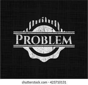 Problem chalk emblem, retro style, chalk or chalkboard texture