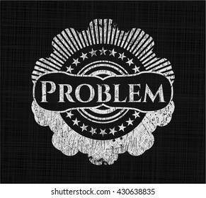Problem chalk emblem, retro style, chalk or chalkboard texture