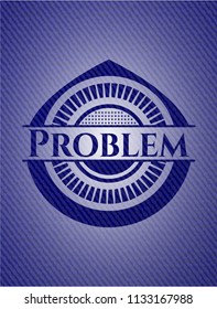 Problem emblem with jean high quality background