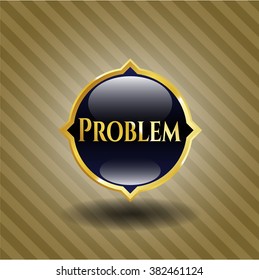 Problem gold badge or emblem