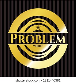 Problem gold shiny badge