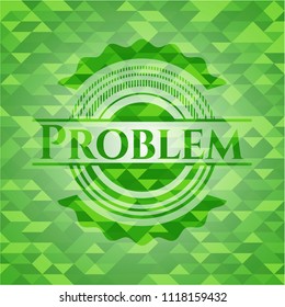 Problem green emblem with triangle mosaic background