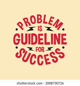 problem is guideline for success motivation quote Handwritten vector design typography vintage retro style.