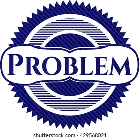 Problem jean or denim emblem or badge background