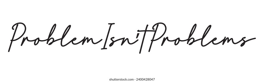 Problem isn’t problems text on white background.