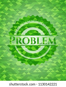Problem realistic green mosaic emblem