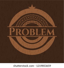 Problem retro style wood emblem