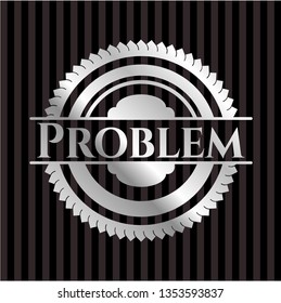 Problem silver badge or emblem