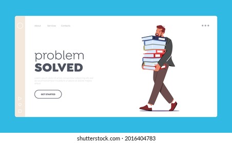 Problem Solved Landing Page Template. Overworked Businessman Carry Huge Steak of Documents Folders. Workaholic Office Character, Employee Overload at Work, Busy Manager. Cartoon Vector Illustration