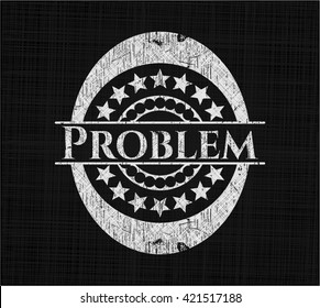 Problem written with chalkboard texture