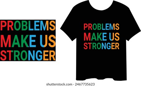 problems make us t-shirt design vector