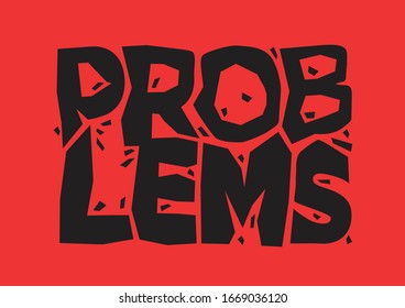Problems sign. Broken red font text. Concept of hazardous problems or danger. Vector illustration in flat minimalism style.
