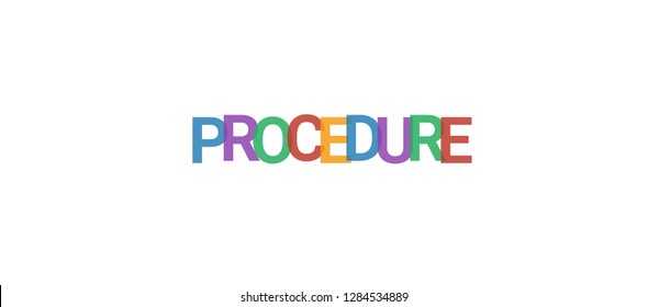 Procedure word concept. Colorful "Procedure" on white background. Use for cover, banner, blog.