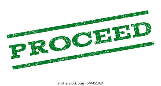 Proceed watermark stamp. Text tag between parallel lines with grunge design style. Rubber seal stamp with dust texture. Vector green color ink imprint on a white background.