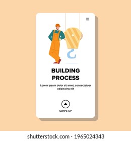 Process For Construction Building, Build Vector. Building Process with Crane Machine And Builder Man Equipment Operator. Character Engineer Professional Occupation Web Flat Cartoon Illustration