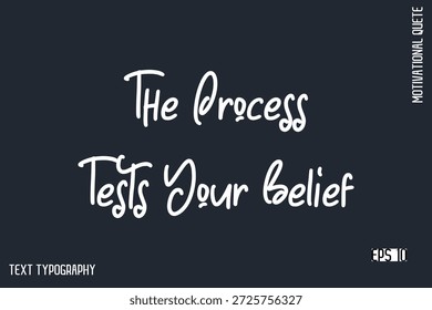 El Proceso Pone A Prueba Tu Creencia - Obra De Arte Motivacional Estilo Retro Divertido Texto Cursivo Tipografía - Cita Inspiradora