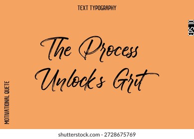 The Process Unlocks Grit   -Inspirational Caption - Motivational Typography Text Hand Brush Lettering 