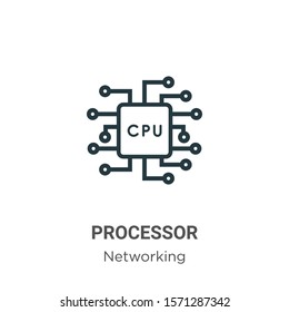 Processor outline vector icon. Thin line black processor icon, flat vector simple element illustration from editable networking concept isolated on white background