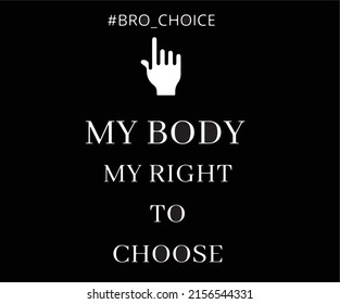 pro-choice, pro-life text . favor of the legalization of abortion. Protest not to make abortion illegal in the united states.