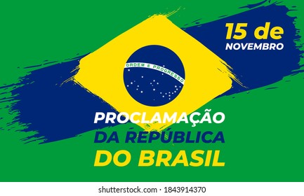 The Proclamation of the Republic. Brazil. (Portuguese: Proclamação da República do Brasil 15 de Novembro). November 15. Greeting card, poster, banner concept template. Vector EPS 10.