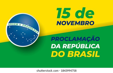 The Proclamation of the Republic. Brazil. (Portuguese: Proclamação da República do Brasil 15 de Novembro). November 15. Greeting card, poster, banner concept template. Vector EPS 10.