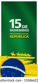 proclamation of the republic, November 15, Brazil, translation (15 de novembro proclamacao da republica, Brasil) Billboard, Poster, Social Media, Greeting Card template vector Illustration