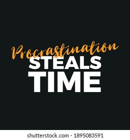 Procrastination Steals Time - Vector Quote