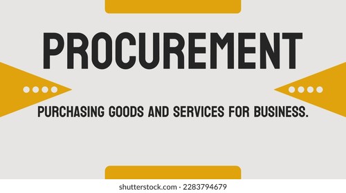 Procurement - Process of acquiring goods or services from a supplier.