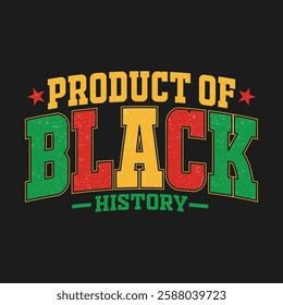 Product of Black History Month T Shirt Design