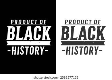 Product of black history, Black History Month Typography T Shirt Design