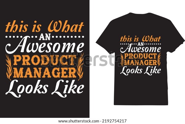  Product manager\
T-Shirt Design For Woman