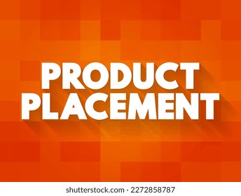 Product Placement - merchandising strategy for brands to reach their target audiences without using overt traditional advertising, text concept background