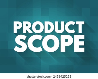 Product Scope identifies the characteristics and functions of a product or service, text concept background