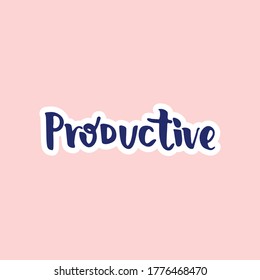 Productive - hand drawn lettering quote isolated on the pink background. Inspirational phrase for self-development and productivity. Vector logo design for postcard, poster, card.
