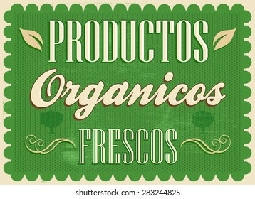 Productos organicos frescos - Fresh organic products spanish text - Vintage Farm Fresh Poster. Vector illustration.