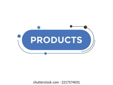 products button. speech bubble. products Colorful web banner. vector illustration. label sign template
